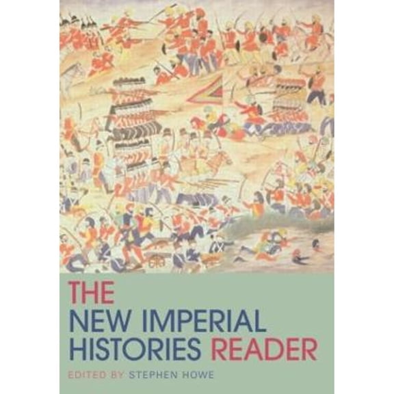 Pre-Owned The New Imperial Histories Reader (Paperback) 9780415424585