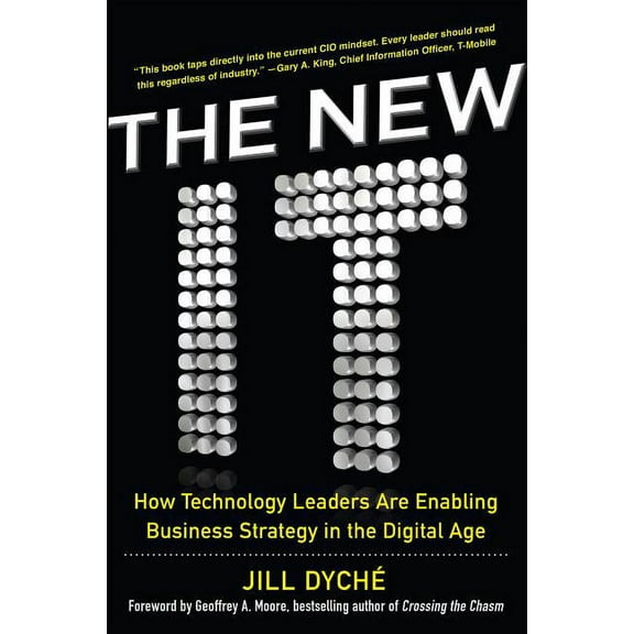 The New It: How Technology Leaders Are Enabling Business Strategy in the Digital Age