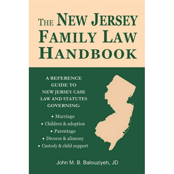The New Jersey Family Law Handbook: A Reference Guide to New Jersey Case Law and Statutes, (Paperback)