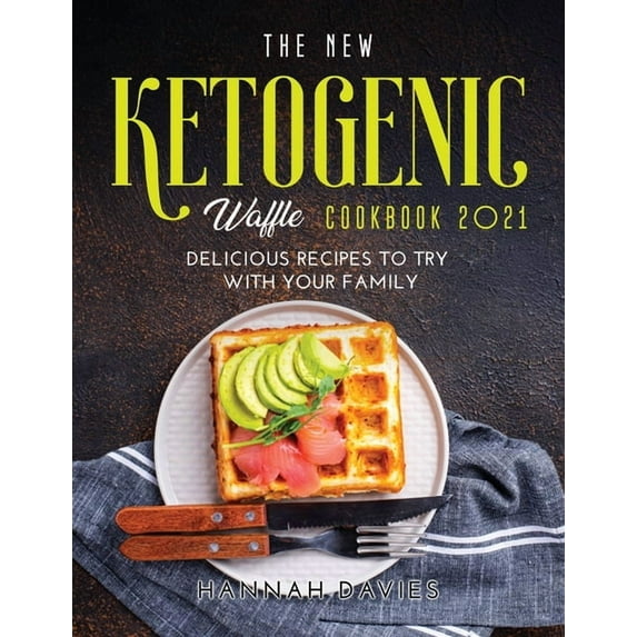 The New Ketogenic Waffle Cookbook 2021