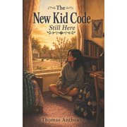 The New Kid Code The New Kid Code Still Here, Book 2, Paperback