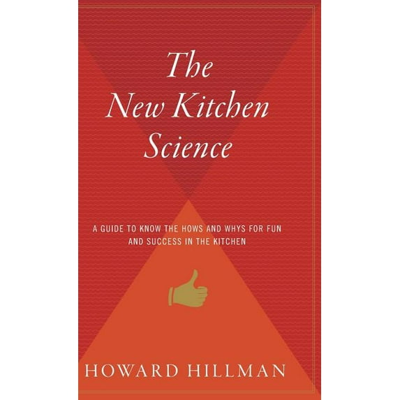 The New Kitchen Science: A Guide to Know the Hows and Whys for Fun and Success in the Kitchen, (Hardcover)