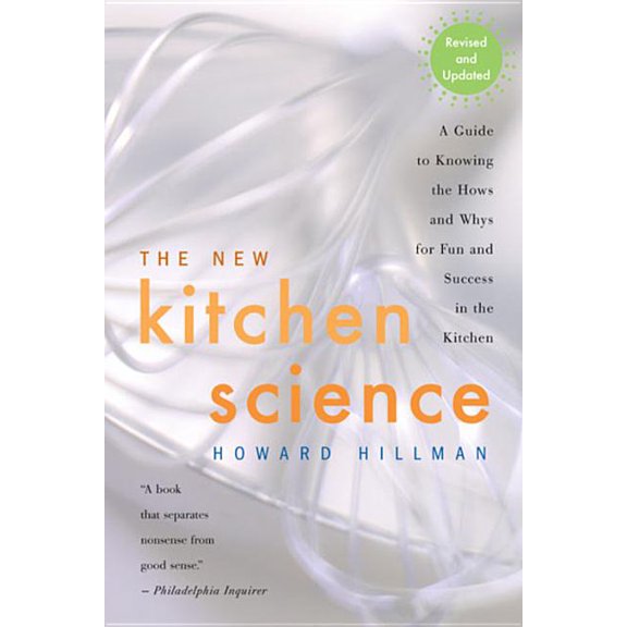 The New Kitchen Science: A Guide to Knowing the Hows and Whys for Fun and Success in the Kitchen, (Paperback)