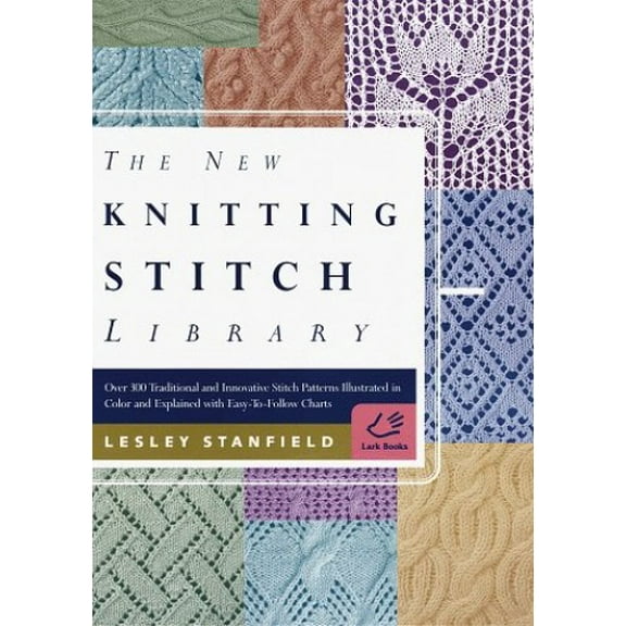Pre-Owned The New Knitting Stitch Library: Over 300 Traditional and Innovative Stitch Patterns Illustrated in Color and Explained with Easy-to-Follow Charts (Paperback) 1579900275 9781579900274