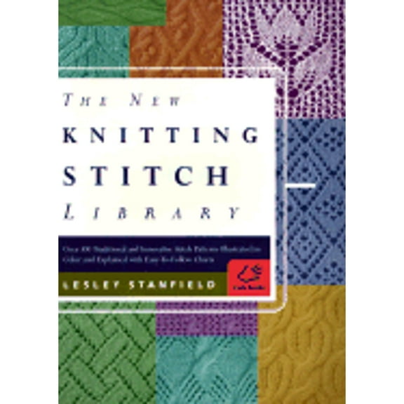 Pre-Owned The New Knitting Stitch Library: Over 300 Traditional and Innovative Stitch Patterns Illustrated in Color and Explained with Easy-to-Follow Charts (Paperback) 1579900275 9781579900274