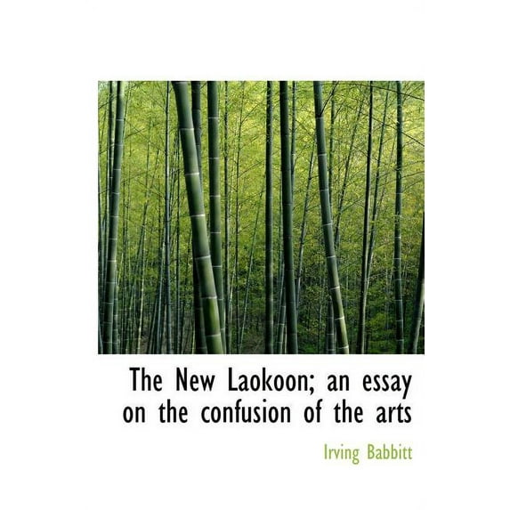 The New Laokoon; An Essay on the Confusion of the Arts (Hardcover)