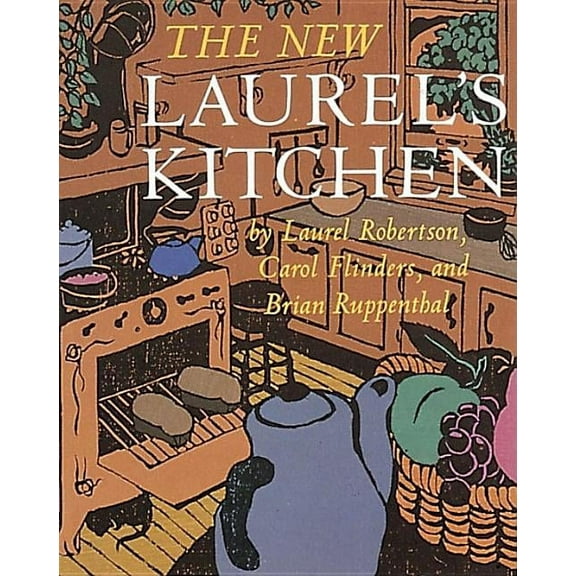 The New Laurel's Kitchen: A Handbook for Vegetarian Cookery & Nutrition [A Cookbook], (Paperback)