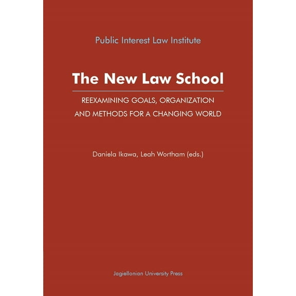 The New Law School: Reexamining Goals, Organization, and Methods for a Changing World, (Paperback)