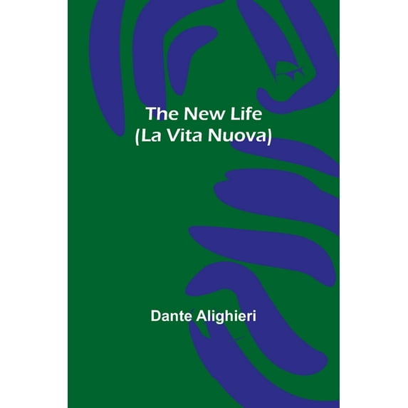 The New Life (La Vita Nuova), (Paperback)