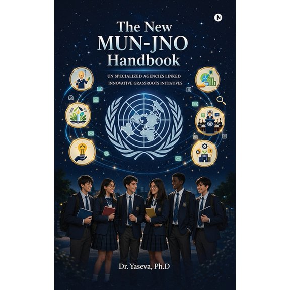 The New MUN-JNO Handbook: UN Specialized Agencies Linked Innovative Grassroots Initiatives, (Paperback)