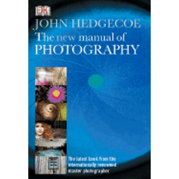 The New Manual of Photography (Hardcover) by Mr. John Hedgecoe