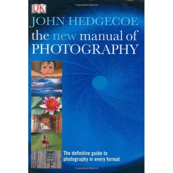 Pre-Owned The New Manual of Photography (Hardcover) 0789496372 9780789496379