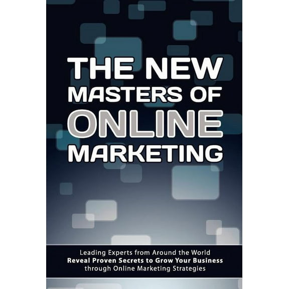 The New Masters of Online Marketing (Hardcover) by The World's Leading Marketers