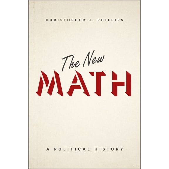 The New Math : A Political History (Hardcover)