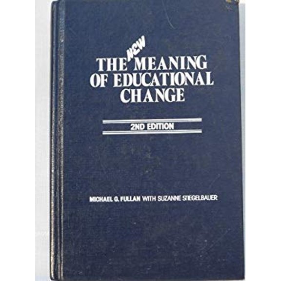 Pre-Owned The New Meaning of Educational Change (Hardcover) 9780807730614