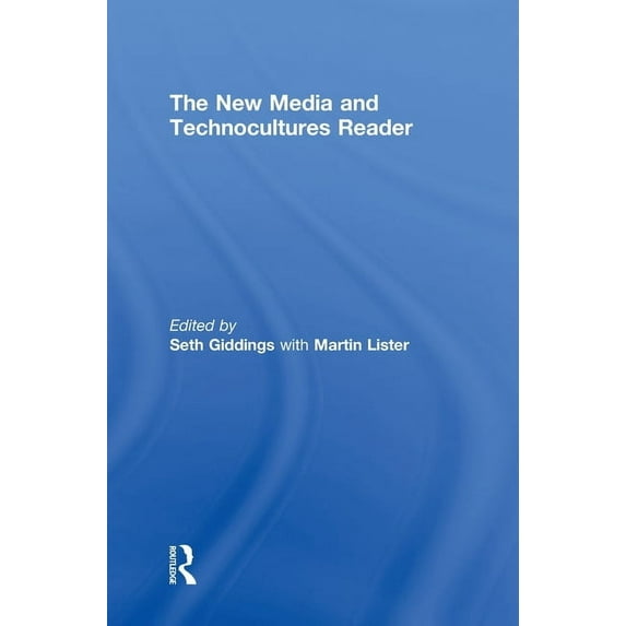 The New Media and Technocultures Reader, (Hardcover)