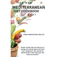 thumbnail image 1 of The New Mediterranean Diet Cookbook 2021 : Simple recipes that will help you to change your eating habits and reset your metabolism. Get started by following the 7-DAY meal plan and enjoy the benefits (Hardcover), 1 of 1