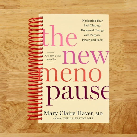 The New Menopause: Navigating Your Path Through Hormonal Change with Purpose, Power, and Facts (Spiral Bound)