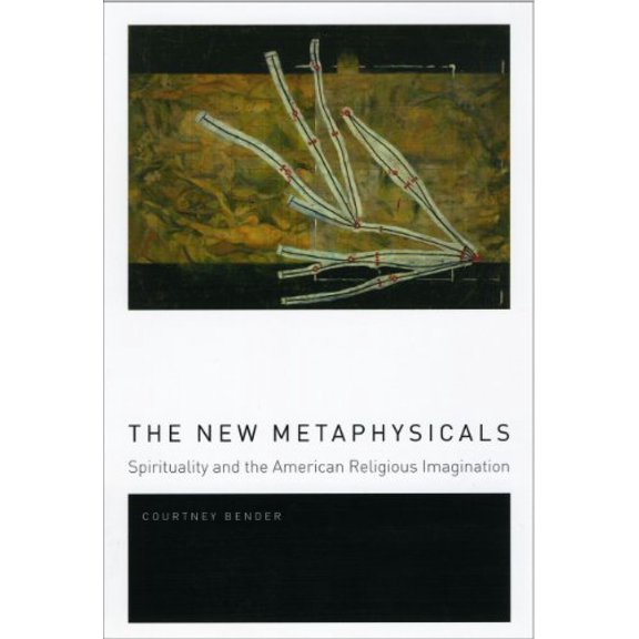 Pre-Owned The New Metaphysicals: Spirituality and the American Religious Imagination (Paperback) 0226042804 9780226042800
