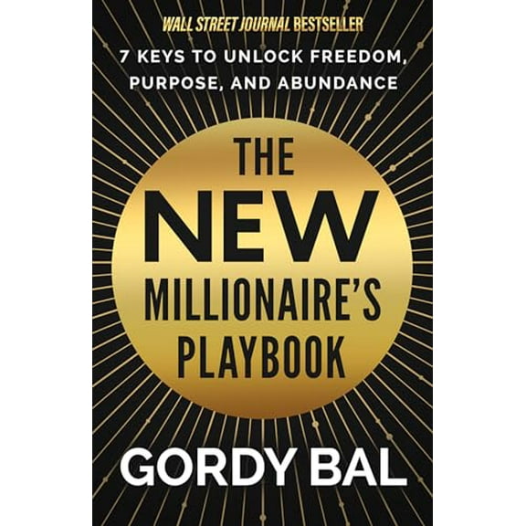 Pre-Owned The New Millionaire's Playbook: 7 Keys to Unlock Freedom, Purpose, and Abundance (Hardcover) 1401976298 9781401976293