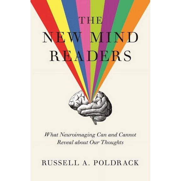 The New Mind Readers: What Neuroimaging Can and Cannot Reveal about Our Thoughts, (Paperback)