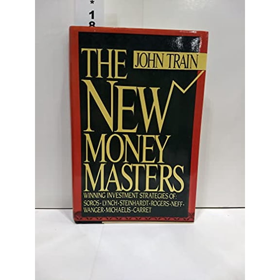 Pre-Owned The New Money Masters: Winning Investment Strategies of Soros, Lynch, Steinhardt, Rogers, Neff, Wanger, Michaelis, Carret (Hardcover) 0060159669 9780060159665