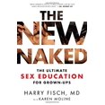 thumbnail image 1 of Pre-Owned The New Naked: The Ultimate Sex Education for Grown-Ups Paperback, 1 of 1