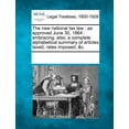 thumbnail image 1 of The New National Tax Law : As Approved June 30, 1864: Embracing, Also, a Complete Alphabetical Summary of Articles Taxed, Rates Imposed, &C., 1 of 1