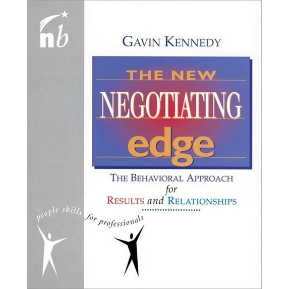The New Negotiating Edge : The Behavioural Approach for Results and Relationships (Paperback)