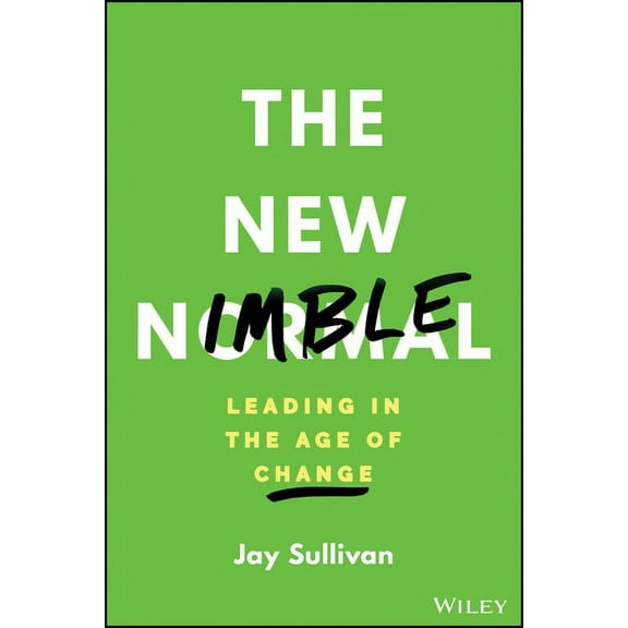 The New Nimble: Leading in the Age of Change, (Hardcover)