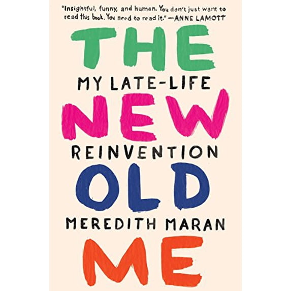 Pre-Owned The New Old Me: My Late-Life Reinvention (Hardcover) 0399574131 9780399574139