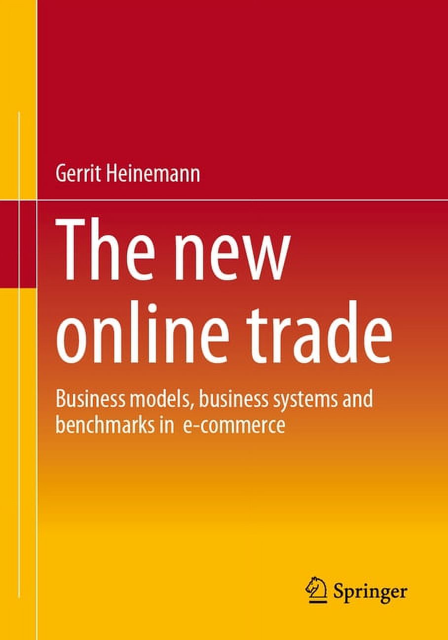 The New Online Trade: Business Models, Business Systems and Benchmarks in E-Commerce, (Paperback)