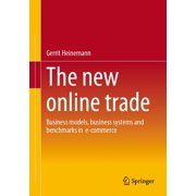 The New Online Trade Business Models, Business Systems and Benchmarks in E-Commerce, Paperback