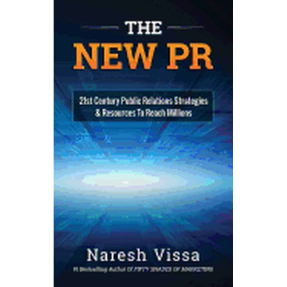 The New PR: 21st Century Public Relations Strategies Resources. To Reach Millions Paperback 1535051558 9781535051552 Naresh Vissa