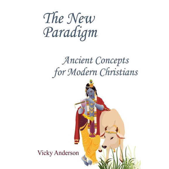 The New Paradigm: Ancient Concepts for Modern Christians, (Paperback)