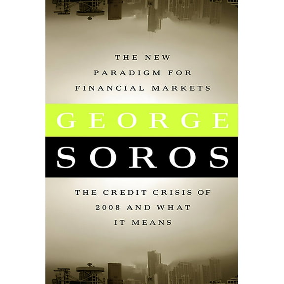 The New Paradigm for Financial Markets Large Print Edition : The Credit Crash of 2008 and What it Means (Paperback)