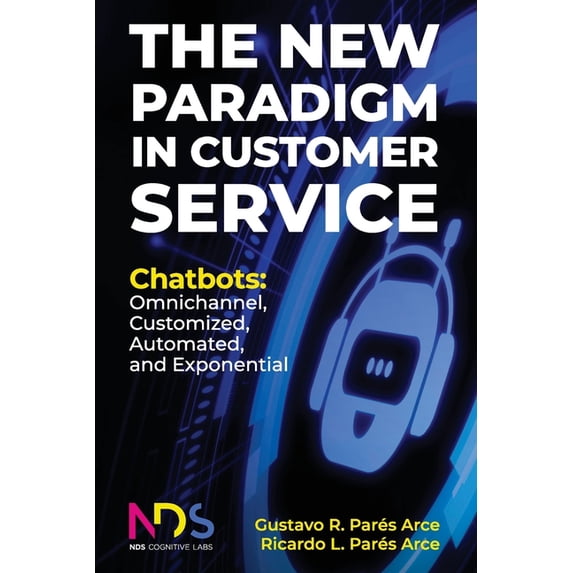The New Paradigm in Customer Service. Chatbots (Paperback)