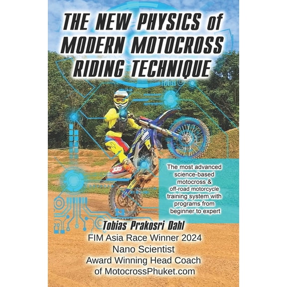 The New Physics of Modern Motocross Riding Technique: The most advanced science-based motocross & off-road motorcycl, (Paperback)