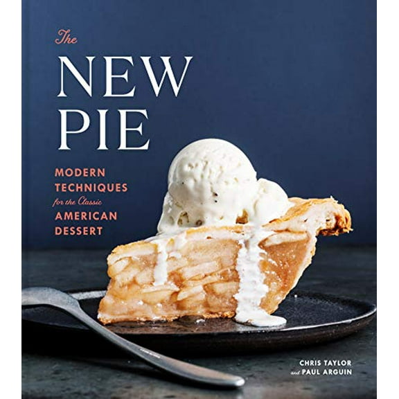 Pre-Owned The New Pie: Modern Techniques for the Classic American Dessert: A Baking Book (Hardcover) 0525576444 9780525576440