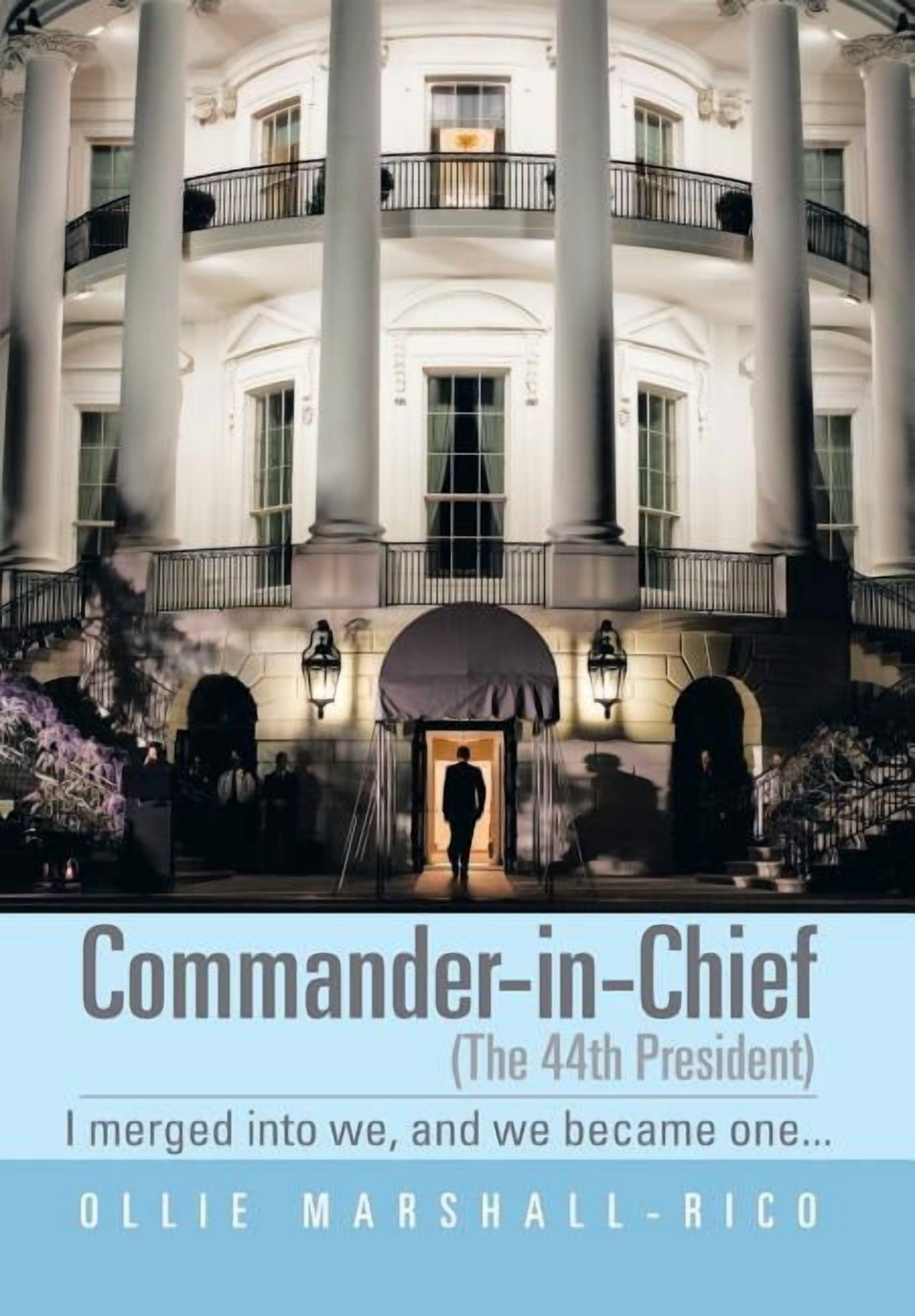 Commander-In-Chief (the 44th President): I Merged Into We, and We Became One... (Hardcover)