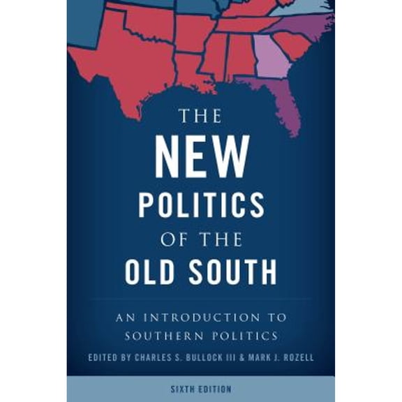 Pre-Owned The New Politics of the Old South: An Introduction to Southern Politics