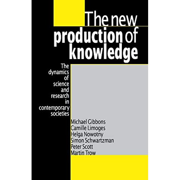 Pre-Owned The New Production of Knowledge: The Dynamics of Science and Research in Contemporary Societies (Paperback) 0803977948 9780803977945