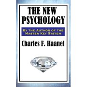 The New Psychology A Classic Work of New Thought and Mental Science, Hardcover