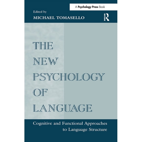 The New Psychology of Language: Cognitive and Functional Approaches to Language Structure, Volume I, (Hardcover)