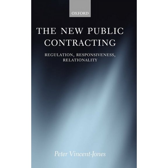 The New Public Contracting: Regulation, Responsiveness, Relationality, (Hardcover)