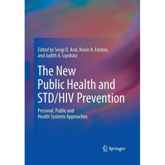 The New Public Health and Std/HIV Prevention: Personal, Public and Health Systems Approaches, (Paperback)