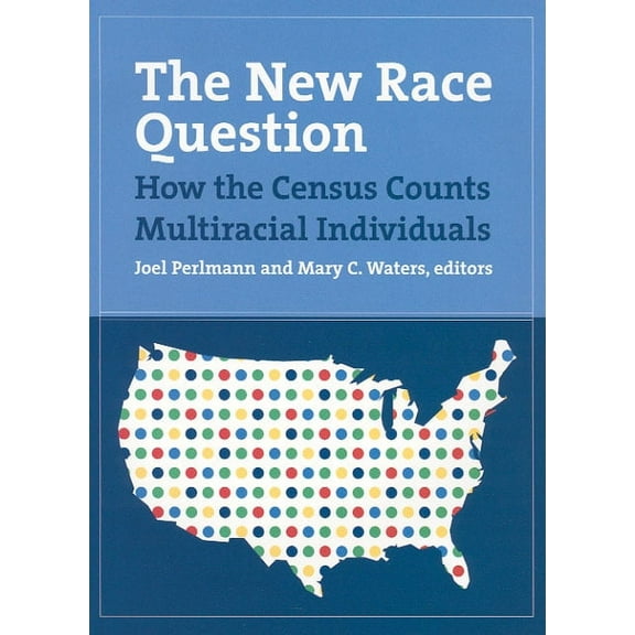The New Race Question : How the Census Counts Multiracial Individuals (Paperback)