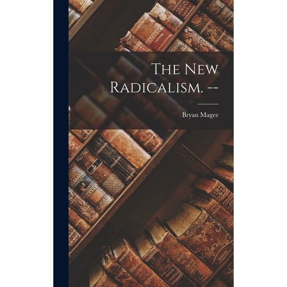 The New Radicalism. --, (Hardcover)