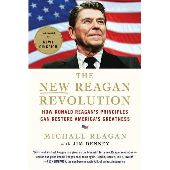 The New Reagan Revolution: How Ronald Reagan's Principles Can Restore America's Greatness, (Paperback)