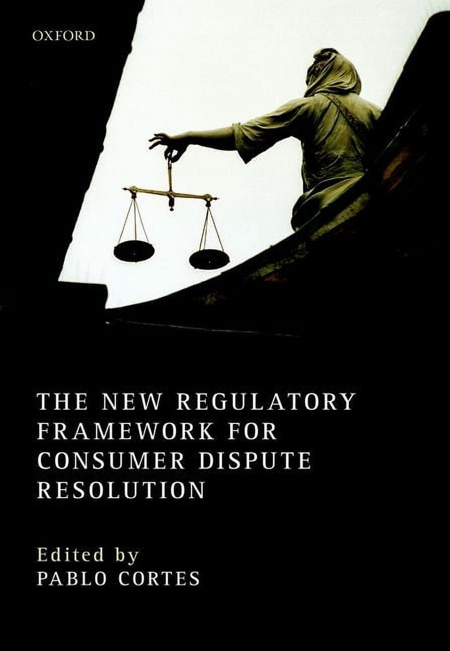 The New Regulatory Framework for Consumer Dispute Resolution ...